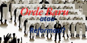 Kebangkitan Orde Baru dalam Konteks Reformasi