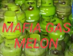 MAFIA GAS MELON! Uang Negara Rp46 Triliun Raib, Rakyat Miskin Cuma Dapat Bau Gasnya!