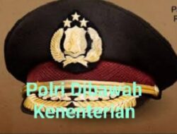 Memperjuangkan Otonomi Kepolisian