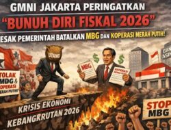 GMNI Jakarta Peringatkan “Bunuh Diri Fiskal 2026”, Desak Pemerintah Batalkan MBG dan Koperasi Merah Putih