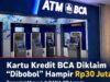 Kartu Kredit BCA Diklaim “Dibobol” Hampir Rp30 Juta, Transaksi Muncul di DANA QR-Lazada