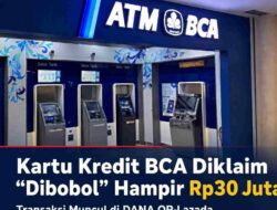 Kartu Kredit BCA Diklaim “Dibobol” Hampir Rp30 Juta, Transaksi Muncul di DANA QR-Lazada