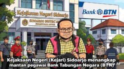 Setelah RUPSLB BTN, Kejari Sidoarjo Jebloskan Eks Pejabat BTN ke Status Tersangka Terkait Korupsi Rp3,29 Miliar