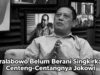 Prabowo Belum Berani Singkirkan Centeng – Centangnya Jokowi 