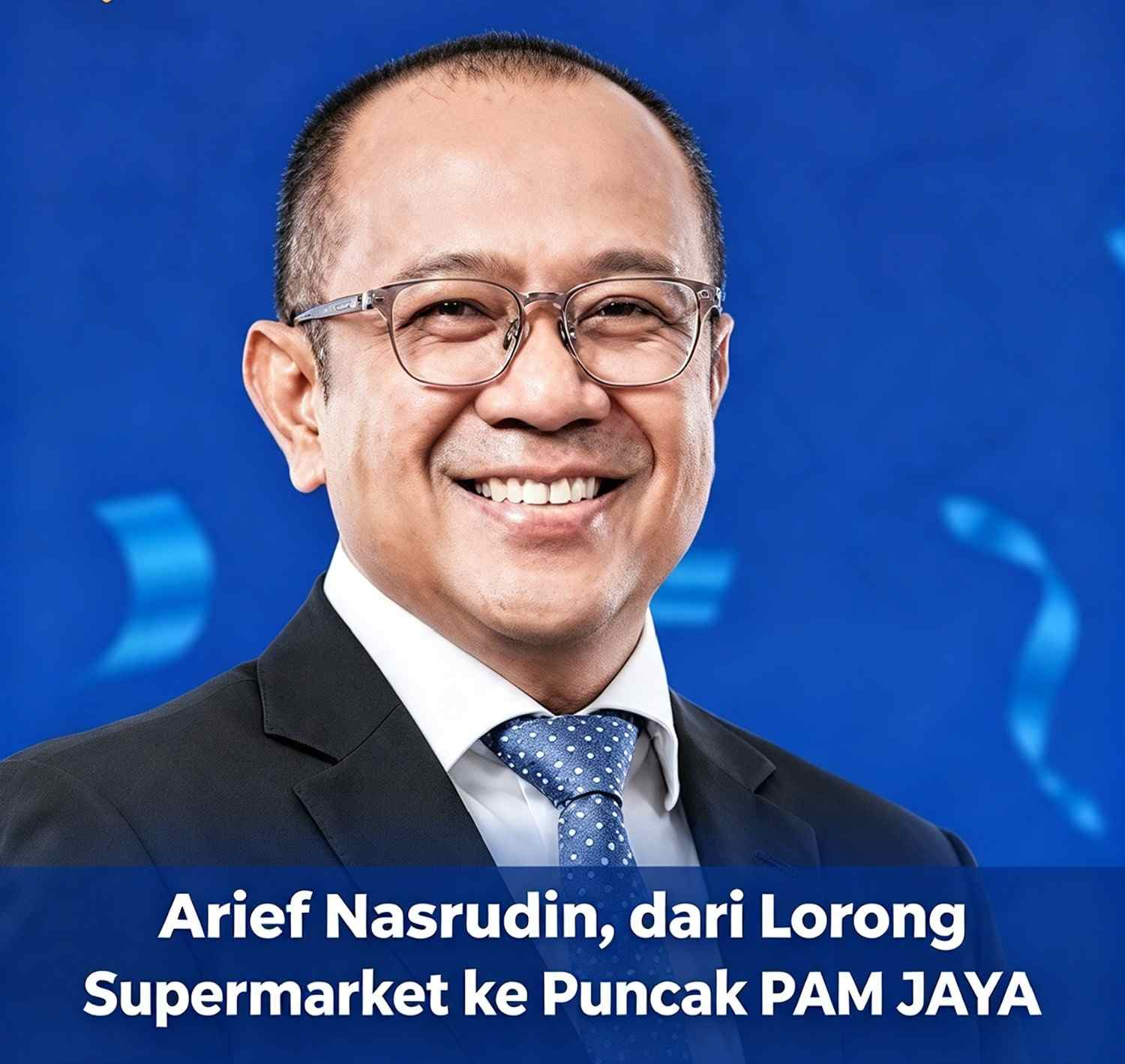 Arief Nasrudin Direktur Utama Perusahaan Umum Daerah Air Minum Jaya (PAM JAYA)