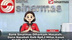 Bank Sinarmas Dihantam Masalah: Dana Nasabah Raib Rp8,2 Miliar, Kasus Rp375 Juta hingga Korupsi LCC