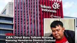 CBA: Dirut Baru Telkom Nanang Hendarno Diminta Evaluasi Anggaran Perjalanan Dinas dan Libatkan BPKP