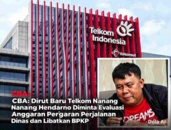 CBA: Dirut Baru Telkom Nanang Hendarno Diminta Evaluasi Anggaran Perjalanan Dinas Luar Negeri Era Dian Siswarini