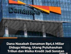 Dana Nasabah Danamon Rp4,4 Miliar Diduga Hilang, Utang Puluhan Triliun dan Risiko Kredit Jadi Sorotan