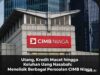 Utang, Kredit Macet hingga Keluhan Uang Nasabah: Menelisik Berbagai Persoalan CIMB Niaga