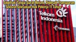 Ngeri Telkom! Melakukan PHK Sepihak Tanpa Surat Resmi, Didesak Transparan Selesaikan Hak Pekerja 11 Tahun