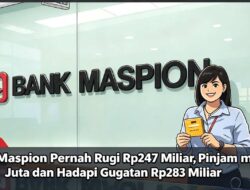 Bank Maspion Pernah Rugi Rp247 Miliar, Pinjam US$76 Juta dan Hadapi Gugatan Rp283 Miliar