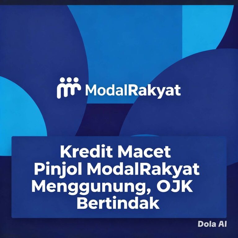 Kredit Macet Pinjol ModalRakyat Menggunung, OJK Bertindak