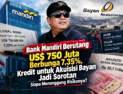 Bank Mandiri Terbitkan Utang US$750 Juta Berbunga 7,35%, di Saat Kredit untuk Akuisisi Bayan Disorot: Siapa Menanggung Risikonya?