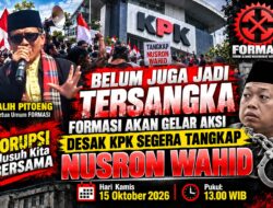 FORMASI Desak KPK Tersangkakan dan Tangkap Nusron Wahid