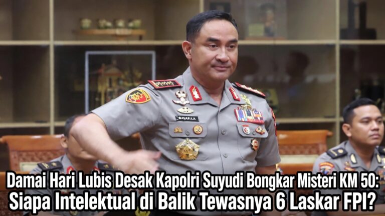 Damai Hari Lubis Desak Kapolri Suyudi Bongkar Misteri KM 50: Siapa Intelektual di Balik Tewasnya 6 Laskar FPI?