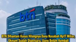 BTN Dihantam Kasus Hilangnya Dana Nasabah Rp17 Miliar, Oknum Sudah Dipenjara, Uang Belum Kembali